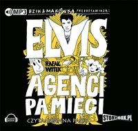 Bzik & Makówka przedstawiają: Elvis i Agenci Pamięci
	 (Audiobook)