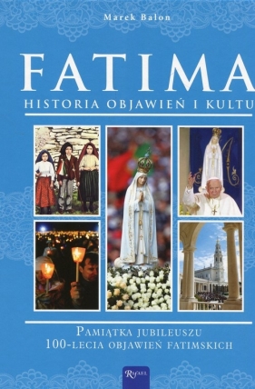 Fatima Historia objawień i kultu - Balon Marek