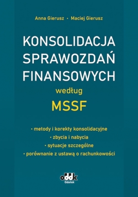 Konsolidacja sprawozdań finansowych według MSSF - metody i korekty konsolidacyjne - zbycia i nabycia - Gierusz Anna, Gierusz Maciej