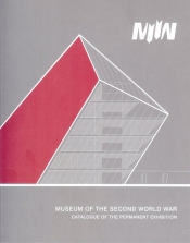 Muzeum II Wojny Światowej katalog wystawy głównej wersja angielska - Praca zbiorowa