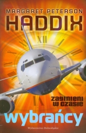 Zaginieni w czasie 1 Wybrańcy - Margaret Peterson Haddix
