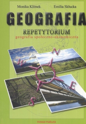 Geografia Repetytorium. Geografia społeczno ekonomiczna - Monika Klimek, Emilia Skłucka