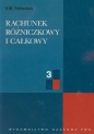 Rachunek rózniczkowy i całkowy Tom 3 - G.M. Fichtenholz