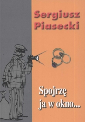Spojrzę ja w okno - Piasecki Sergiusz<br />
