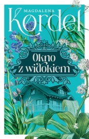 Uroczysko. Okno z widokiem. Tom 4 - Magdalena Kordel