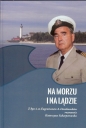 Na morzu i na lądzie - Opracowanie zbiorowe