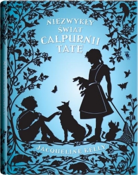 Niezwykły świat Calpurnii Tate - Kelly Jacqueline