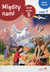 Między nami. Język polski. Klasa 5. Zeszyt ćwiczeń. Część 1. Wersja A