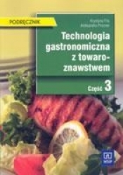 Technologia gastronomiczna z towaroznawstwem Podręcznik Część 3