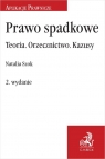 Prawo spadkowe Teoria Orzecznictwo. Kazusy Natalia Szok