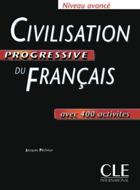 Civilisation progressive du français Niveau avancé Livre - Pecheur Jacques