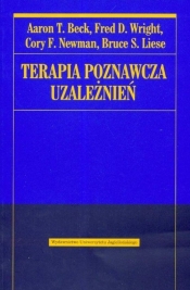 Terapia poznawcza uzależnień - Beck Aaron T., Wright Fred D., Newman Cory F.
