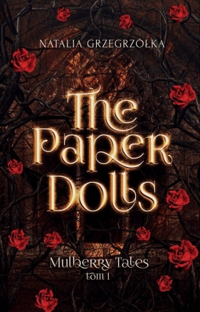 The Paper Dolls. Mulberry Tales. Tom 1 - Grzegrzółka Natalia