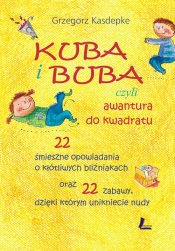 Kuba i Buba, czyli awantura do kwadratu - Grzegorz Kasdepke