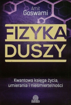 Fizyka duszy - Amit Goswami