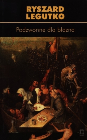 Podzwonne dla błazna - Legutko Ryszard<br />
