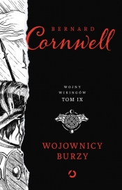 Wojownicy burzy Wojny wikingów Tom 9 - Bernard Cornwell