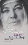 Święta buntowniczka Mary Mackillop Lesley O`Brien