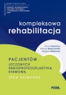Kompleksowa rehabilitacja pacjentów leczonych endoprotezoplastyką stawową. Hadamus Anna, Dariusz Białoszewski, Stolarczyk Magda