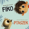 Fiko i ptaszek Marek Maruszczak