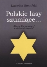 Polskie lasy szumiące.. Ludwika Steinfeld
