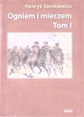 Ogniem i mieczem. Tom 1 (wydanie albumowe) Henryk Sienkiewicz