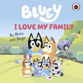 Bluey. I Love My Family