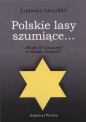 Polskie lasy szumiące.. - Ludwika Steinfeld