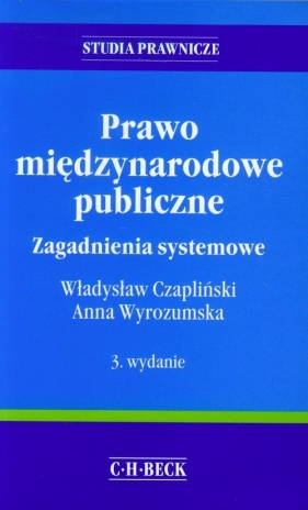 Prawo międzynarodowe publiczne Zagadnienia systemowe - Władysław Czapliński, Anna Wyrozumska