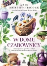  W domu czarownicyJak za pomocą rytuałów i zaklęć stworzyć