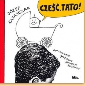 Cześć, tato (Uszkodzona okładka) - Józef Ratajczak