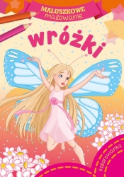 Maluszkowe malowanie. Wróżki - Opracowanie zbiorowe