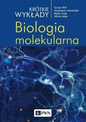 Krótkie wykłady. Biologia molekularna - Bates Andy, McLenann Alexander, Turner Phil, White Michael