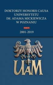 Doktorzy honoris causa Uniwersytetu im. Adama Mickiewicza w Poznaniu, t. IV: 2001-2019