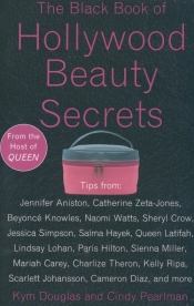 The Black Book of Hollywood Beauty Secrets - Douglas Kym