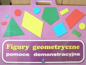 Figury geometryczne Pomoce do wykorzystania w wychowaniu przedszkolnym i edukacji wczesnoszkolnej