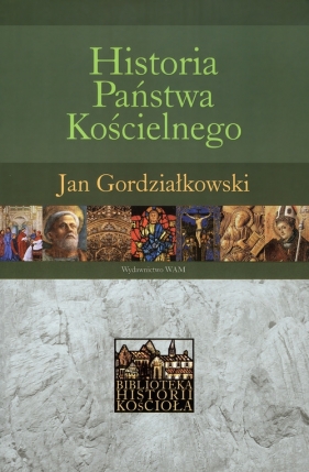 Historia Państwa Kościelnego - Gordziałkowski Jan