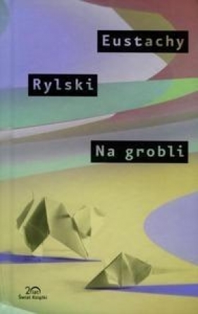 Na Grobli - Rylski Eustachy