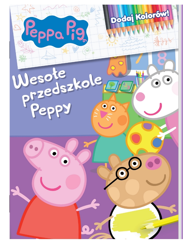 Peppa Pig. Dodaj kolorów 9. Wesołe przedszkole Peppy