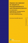 Prawo do obrony w unijnych postępowaniach antymonopolowych W kierunku Kowalik-Bańczyk Krystyna