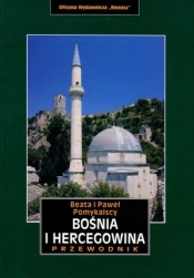 Bośnia i Hercegowina. Przewodnik - Paweł Pomykalski, Beata Pomykalska