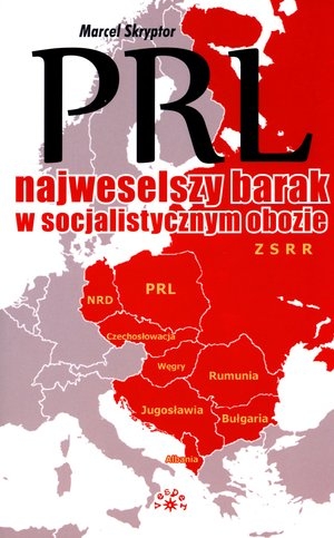 PRL najweselszy barak w socjalistycznym obozie