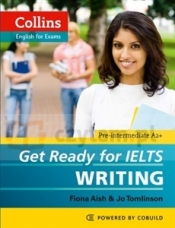 Get Ready for IELTS: Writing. PB - Jo Tomlinson, Fiona Aish