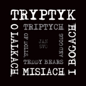 Tryptyk, o lalkach, misiach i bogach - Jan Svo