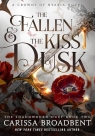 The Fallen and the Kiss of Dusk Carissa Broadbent
