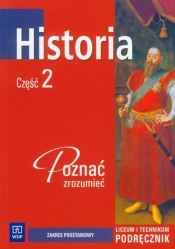Historia Poznać, zrozumieć Podręcznik Część 2 Zakres podstawowy - Choińska-Mika Jolanta, Szlanta Piotr 