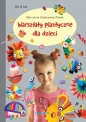 Warsztaty plastyczne dla dzieci - Marcelina Grabowska-Piątek, Marcelina Grabowska-Piątek
