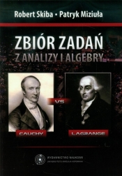 Zbiór zadań z analizy i algebry - Patryk Miziuła, Robert Skiba