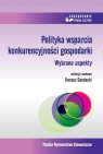 Polityka wsparcia konkurencyjności gospodarki. Wybrane aspekty Tomasz Geodecki