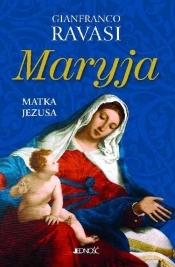 Maryja Matka Jezusa - Gianfranco Ravasi